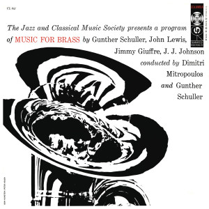 The Brass Ensemble Of The Jazz的專輯Schuller & Johnson & Lewis & Giuffre: Music for Brass (2022 Remastered Version)