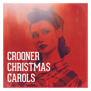 Various Artists的專輯Crooner Christmas Carols (Explicit)