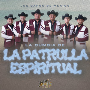 Listen to La Cumbia De La Patrulla Espiritual song with lyrics from Los Capos De Mexico