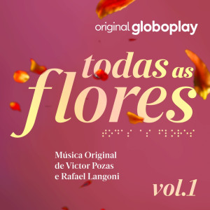 Rafael Langoni的專輯Todas as Flores - Música Original de Victor Pozas e Rafael Langoni, Vol. 1