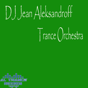 Dj Jean Aleksandroff的專輯Trance Orchestra