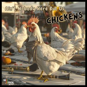 Sid Bucknor的專輯Ain't Nobody Here but Us Chickens (feat. Lascelles Perkins)