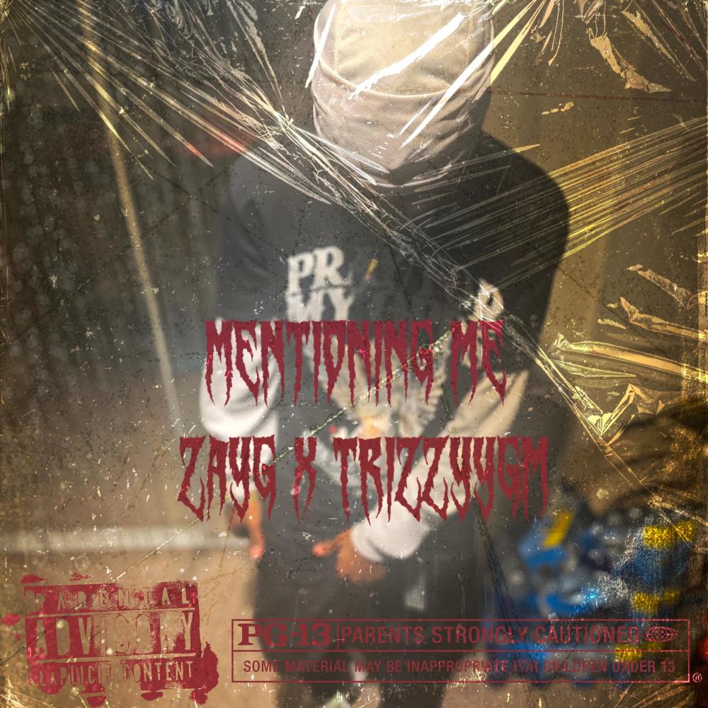 Mentioning Me (feat. Zay G) (Explicit)