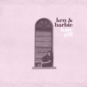 kate gill的專輯ken&barbie (Explicit)