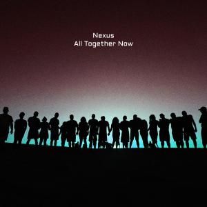 อัลบัม All Together Now (Radio Edit) ศิลปิน Nexus