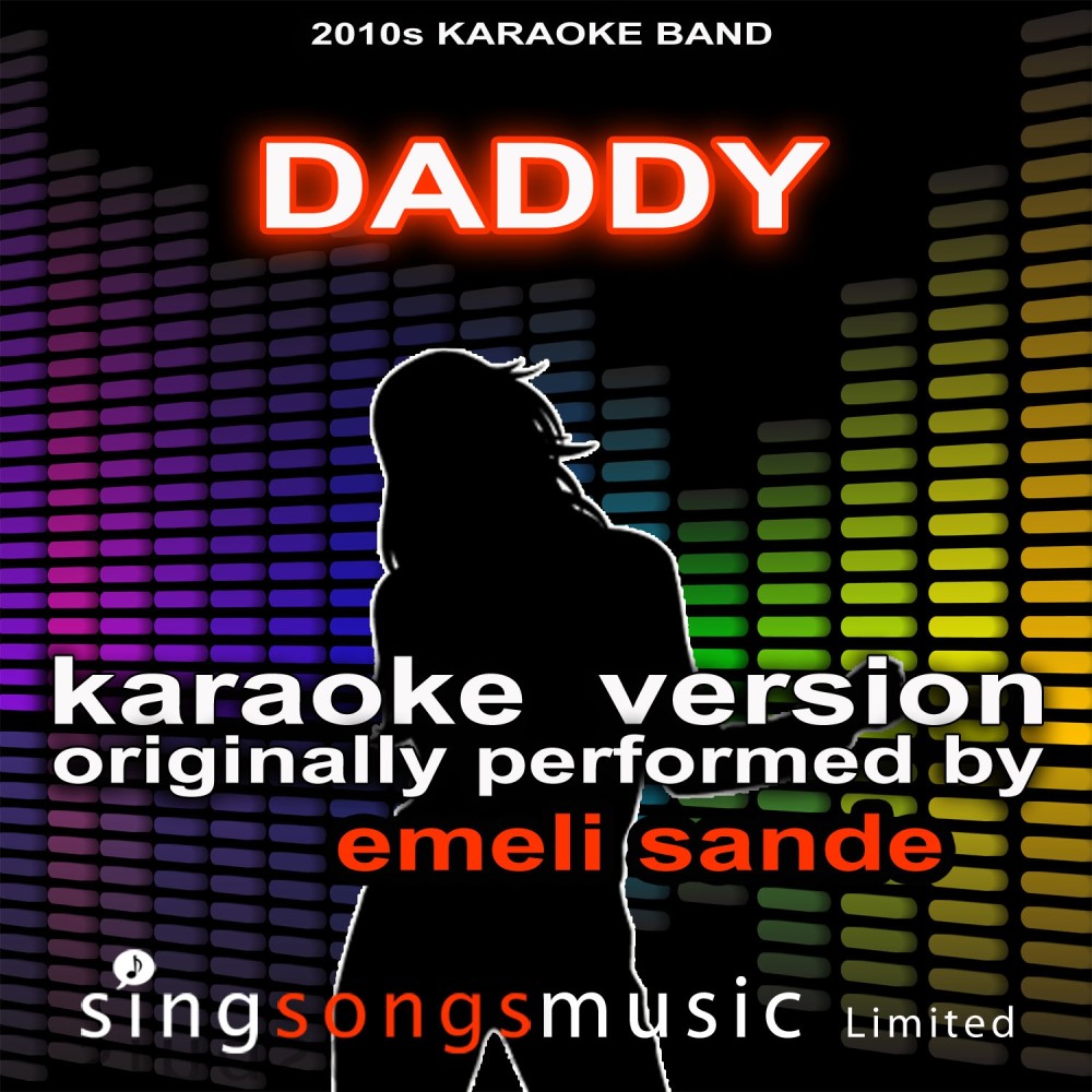 Daddy (Originally Performed By Emeli Sande feat. Naughty Boy) [Karaoke Audio Version] (Karaoke Audio Version)