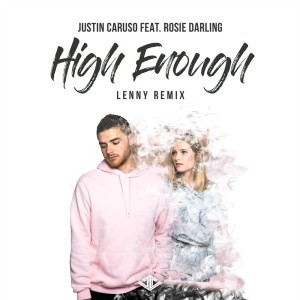 Dengarkan lagu High Enough (Lenny Remix) nyanyian Justin Caruso dengan lirik