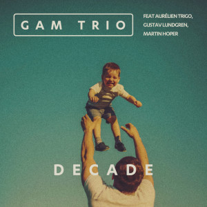 อัลบัม Decade ศิลปิน GAM Trio