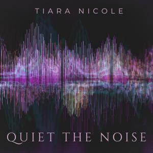 Tiara Nicole的專輯Quiet The Noise