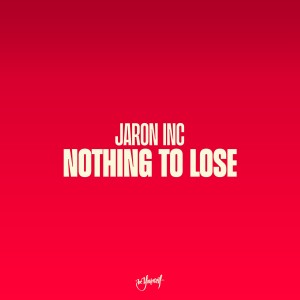 收聽Jaron Inc.的Nothing To Lose (Airbase Remix)歌詞歌曲