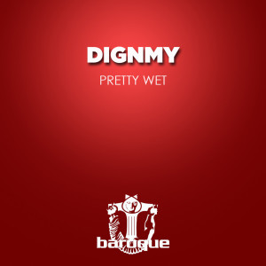 Dignmy的专辑Pretty Wet