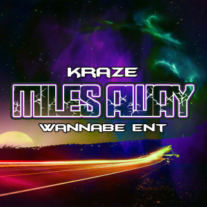 Listen to Miles Away song with lyrics from Kraze