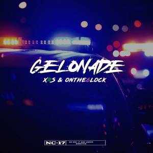 Listen to GELONADE (Explicit) song with lyrics from XRS