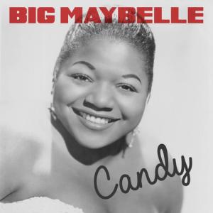收聽Big Maybelle的Candy歌詞歌曲