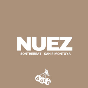 8onthebeat的專輯NUEZ (Explicit)