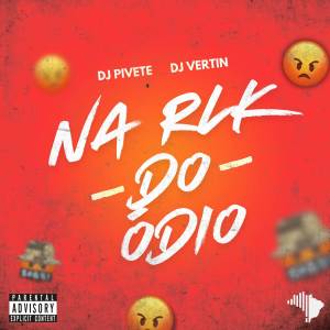 收聽DJ Vertin的NA RLK DO ÓDIO, SENTA PRO 22 (Explicit)歌詞歌曲