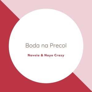 Nayo Crazy的專輯Boda na precol