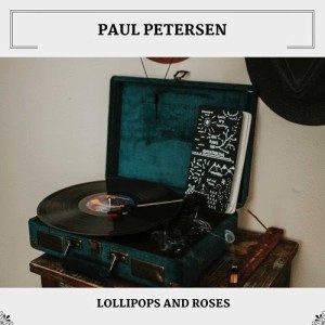 Paul Petersen的專輯Lollipops And Roses