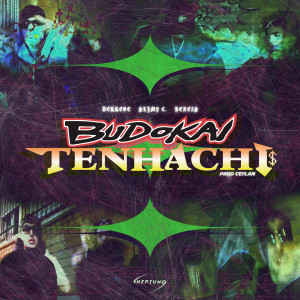 收聽derrege的BUDOKAI TENHÁCHIS (Explicit)歌詞歌曲