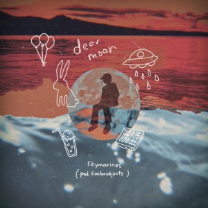 收听Skymarines的Dear Moon歌词歌曲