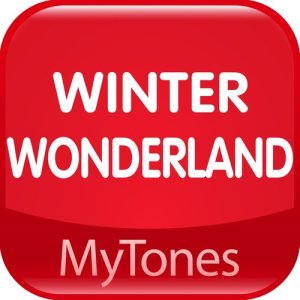 收聽My Tones的Winter Wonderland Christmas Ringtone (其他)歌詞歌曲