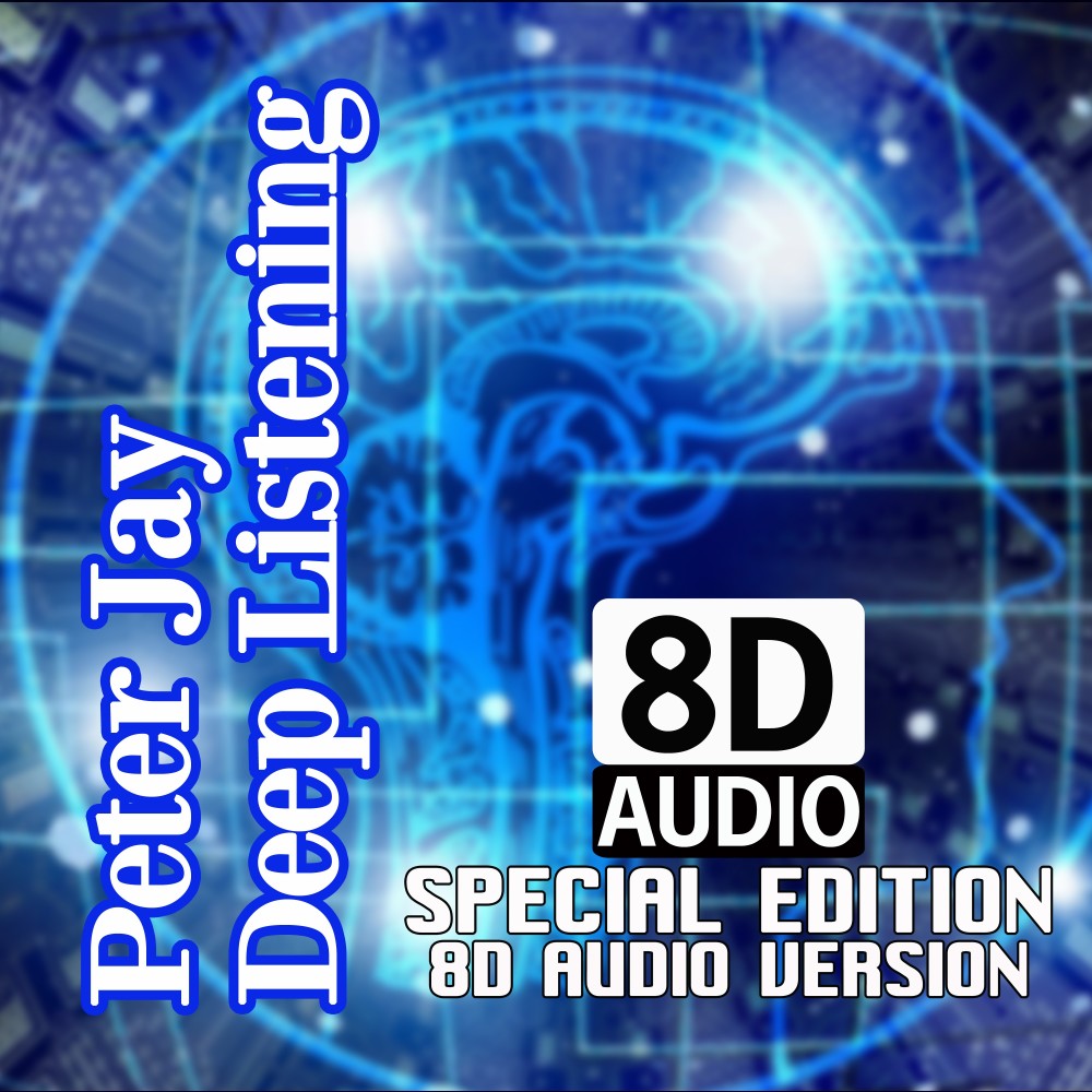 Deep Listening (Special Edition 8D AUDIO Version)