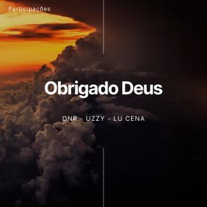 Lu Cena的專輯Obrigado Deus (feat. DNR Atalaias & Caçadores De Harmonia)