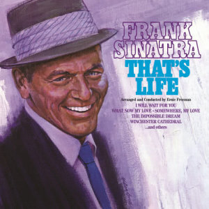 ดาวน์โหลดและฟังเพลง That's Life พร้อมเนื้อเพลงจาก Frank Sinatra