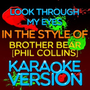 收聽Karaoke - Ameritz的Look Through My Eyes (In the Style of Brother Bear) [Phil Collins] [Karaoke Version] (Karaoke Version)歌詞歌曲