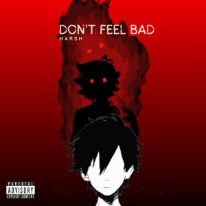 Marsh的專輯Don't Feel Bad (Speed Up) (Explicit)