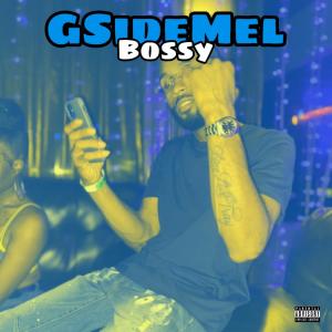 Gside Mel的專輯Bossy (Explicit)