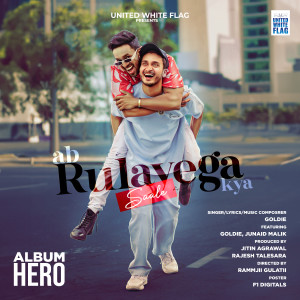Album Ab Rulayega Kya Saale (From "Hero") from Goldie