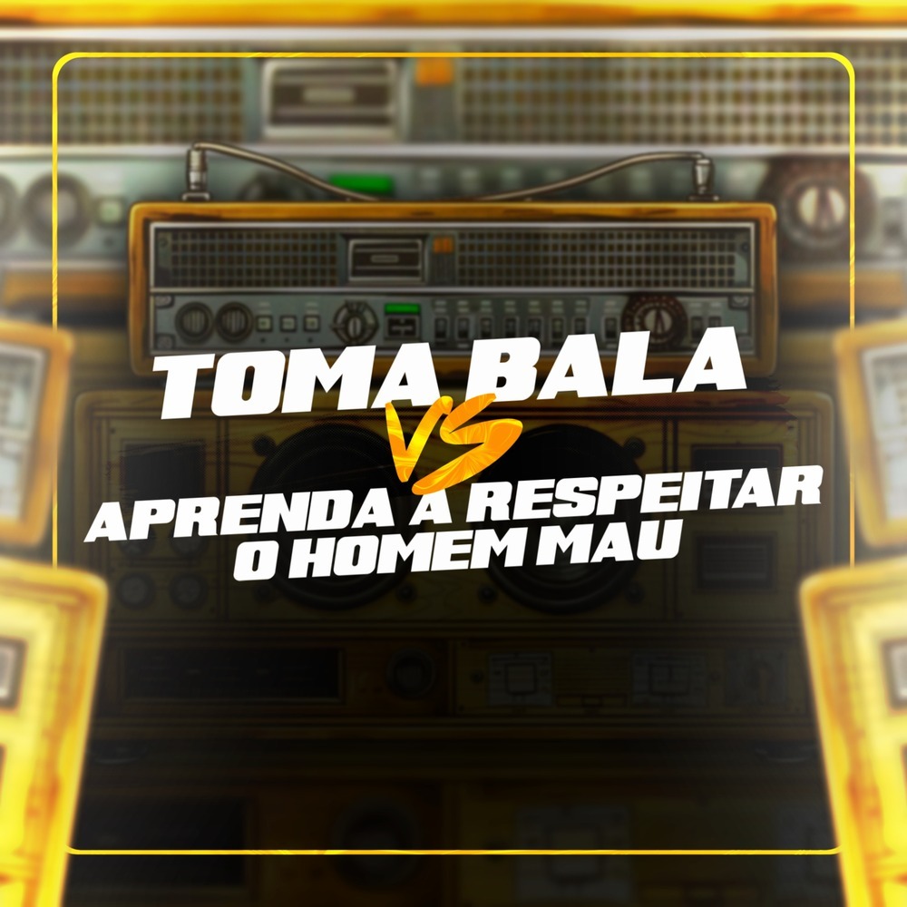 Toma Bala Vs Aprenda a respeitar o Homem Mau (Explicit)