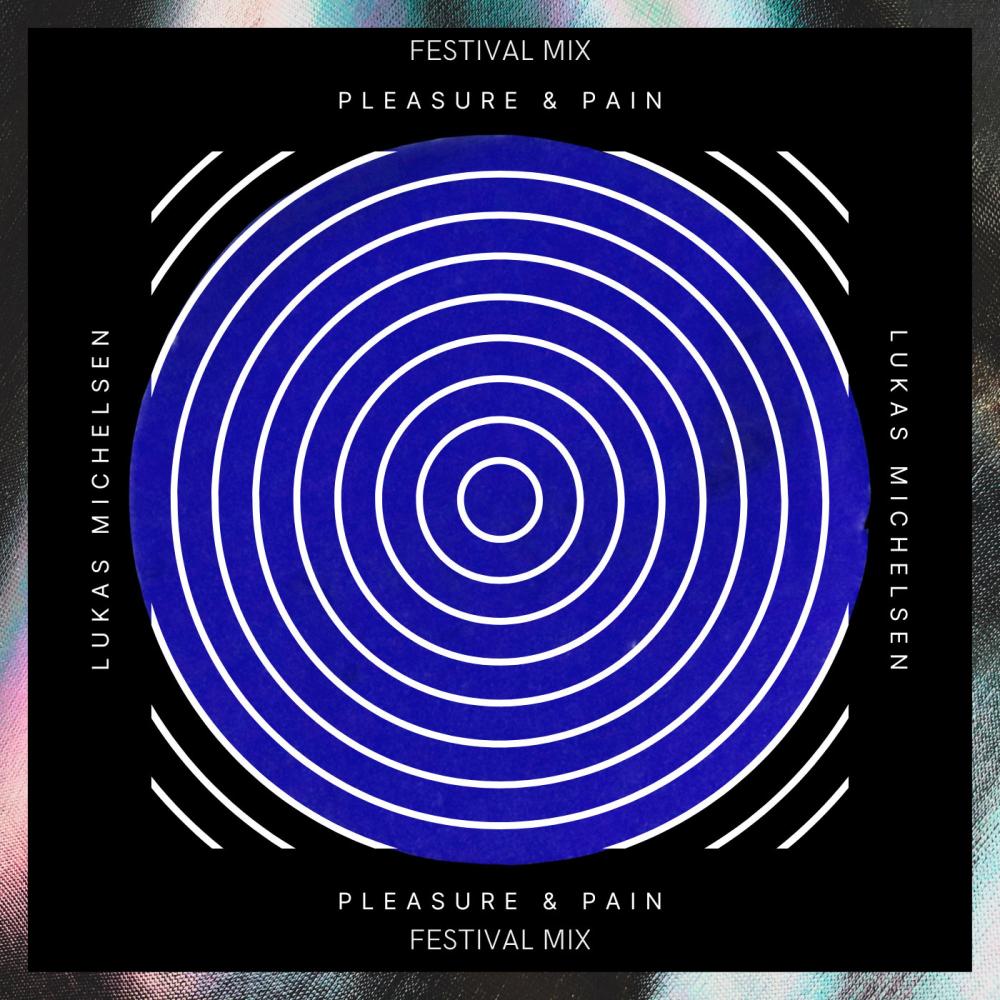 Pleasure & Pain (Extended Festival Mix)