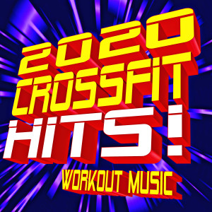 CrossFit Junkies的专辑2020 Crossfit Hits! Workout Music