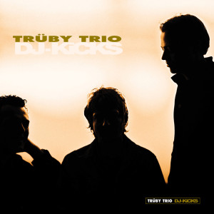 Trüby Trio的專輯DJ-Kicks (Trüby Trio)