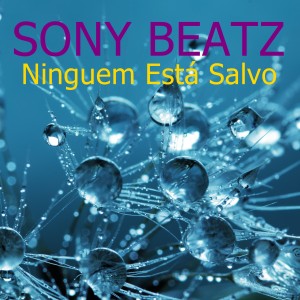 Album Ninguem Esta Salvo oleh Sony Beatz
