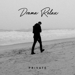 Drama Relax的專輯Private
