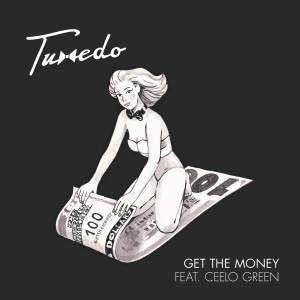 Tuxedo的專輯Get the Money (feat. CeeLo Green)