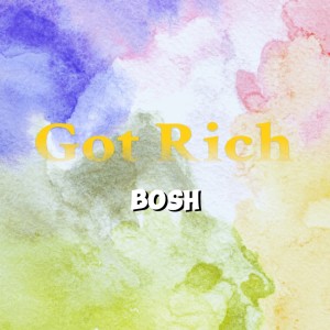 Bosh的專輯Got Rich