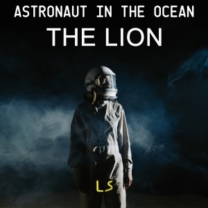 Album Astronaut in the Ocean oleh The Lion