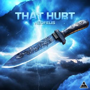 ดาวน์โหลดและฟังเพลง That hurt พร้อมเนื้อเพลงจาก Neofelis