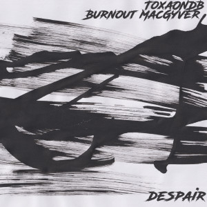 Listen to Despair (Explicit) song with lyrics from ToxaONDB