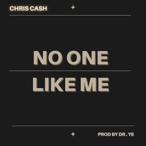 Album No One Like Me (Explicit) from Chris Cash