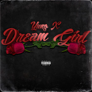 收聽Yung X的Dream Girl (Explicit)歌詞歌曲