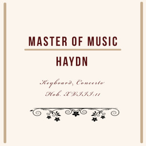 Master Of Music, Haydn - Keyboard Concerto Hob. XVIII:11