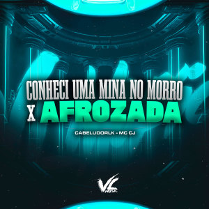 ดาวน์โหลดและฟังเพลง Conheci uma Mina no Morro X Afrozada (Explicit) พร้อมเนื้อเพลงจาก CABELUDORLK