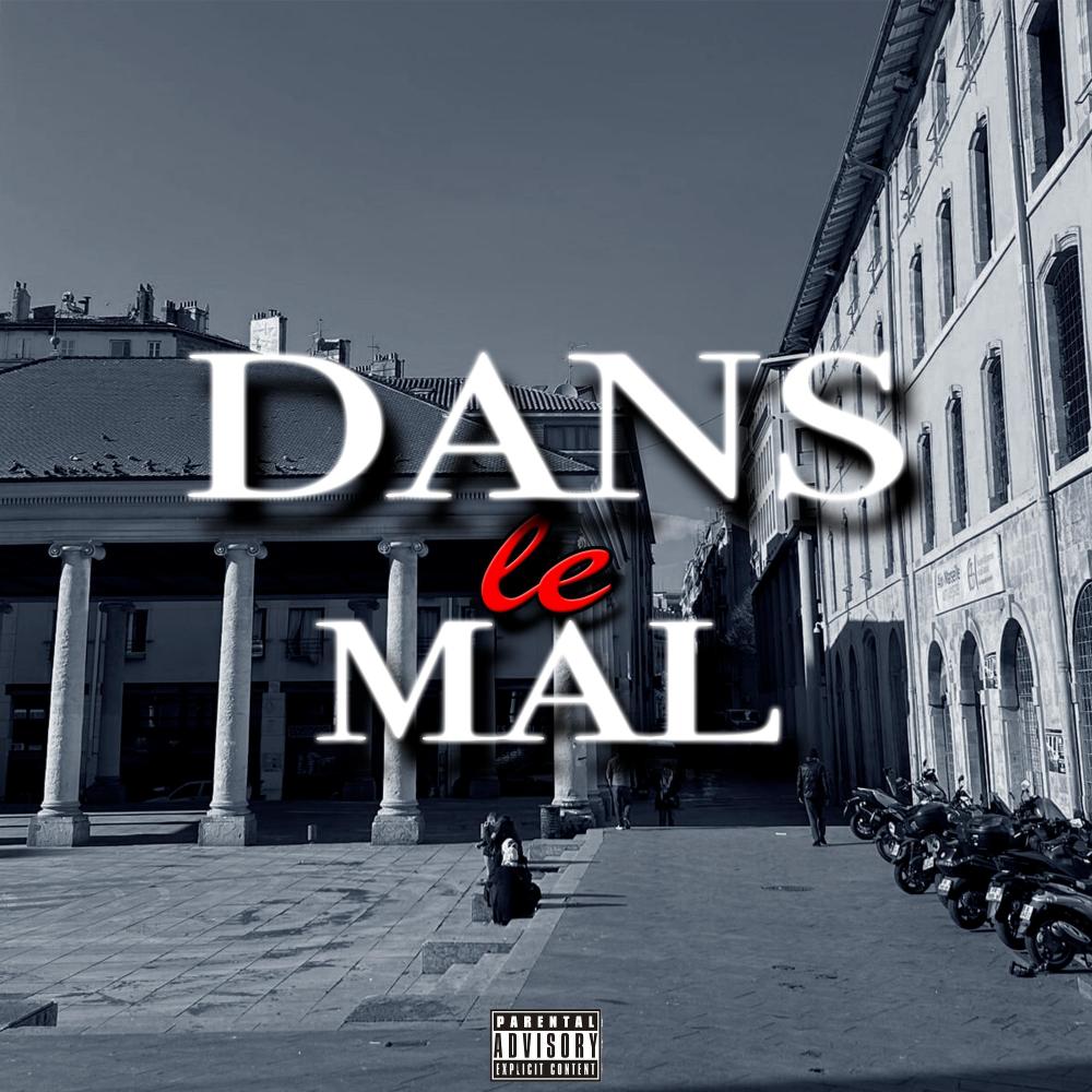 DANS LE MAL (feat. Bené6t) (Explicit)