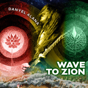 收聽Danyel Alana的Wave to Zion歌詞歌曲