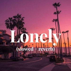Dengarkan Lonely (slowed + reverb) lagu dari Alliaune Dhamala dengan lirik